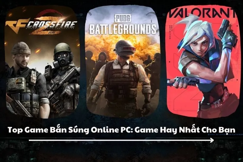 Top Game Bắn Súng Online PC: Game Hay Nhất Cho Bạn