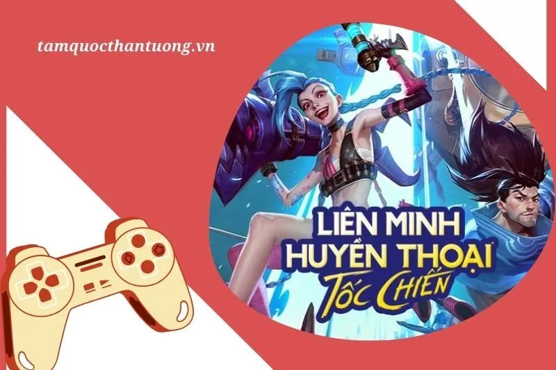 Các chế độ chơi trong game Liên Minh Huyền Thoại: Tốc Chiến