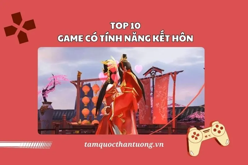 Game có tính năng kết hôn hay 2025: Top 10 game hấp dẫn cho bạn