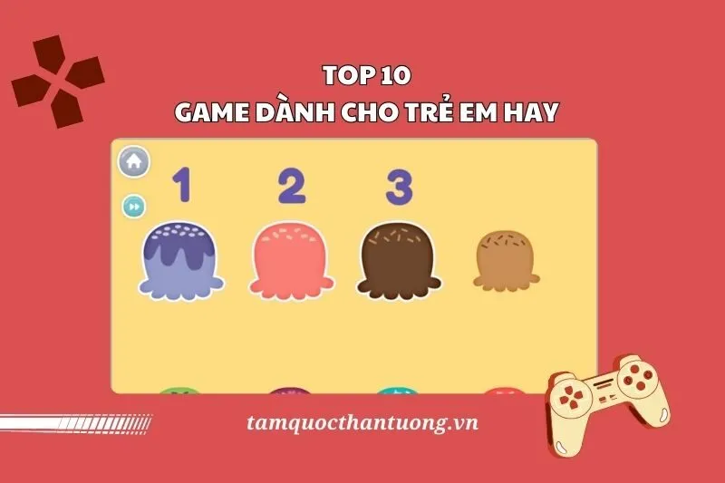 Game Dành Cho Trẻ Em Hay 2025: Top 10 Ứng Dụng Học Tập Vui Nhộn