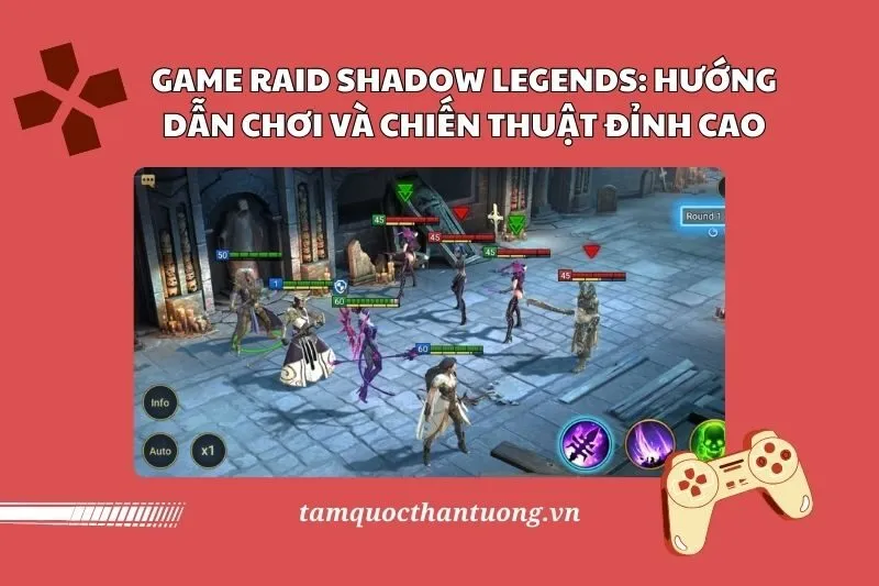Game Raid Shadow Legends 2025: Hướng Dẫn Chơi và Chiến Thuật Đỉnh Cao